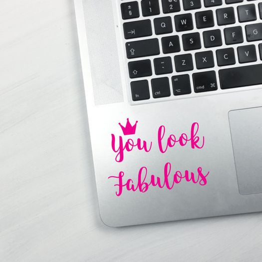 You Look Fabulous Laptop Sticker, Laptop Decal, MacBook decal, Laptop Decal, Computer Decal, Removable Decal, Window decal