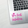 You Look Fabulous Laptop Sticker, Laptop Decal, MacBook decal, Laptop Decal, Computer Decal, Removable Decal, Window decal Image 3