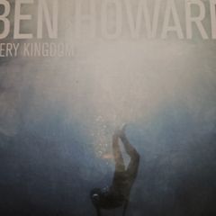 Ben Howard - Every Kingdom.