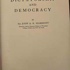 Dictatorship And Democracy.  By Sir John A.r.marriotte. Rare 1936 Hardback In Good Condition.  See Photos For Same.