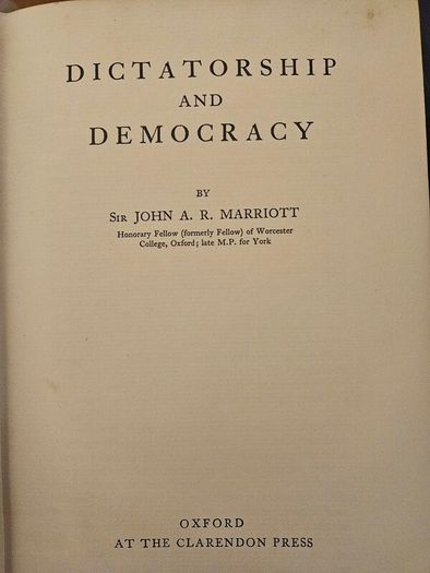 Dictatorship And Democracy.  By Sir John A.r.marriotte. Rare 1936 Hardback In Good Condition.  See Photos For Same.