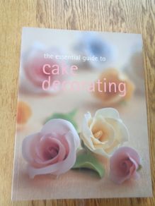 The Essential Guide To Cake Decorating Book for Sale