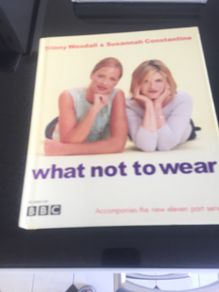 Trinny and susannah "what not to wear"