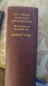 The Great War For Civilisation. The Conquest Of The Middle East. By Robert Fisk. 1366 Pages. Hardback In Good Condition.
