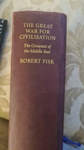 The Great War For Civilisation. The Conquest Of The Middle East. By Robert Fisk. 1366 Pages. Hardback In Good Condition.
