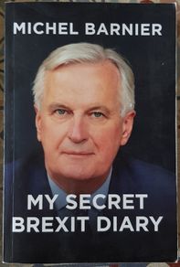 My Secret Brexit Diary by Michel Barnier