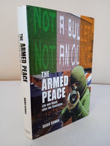 The Armed Peace: Life and Death after the Ceasefires by Brian Rowan (HQ820)