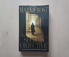 The Second Objective by Mark Frost (WW2 Espionage Thriller American 1st Edition Paperback 2007)