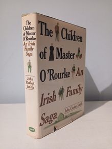 The Children of Master O'Rourke - An Irish Family Saga by John Chabot Smith