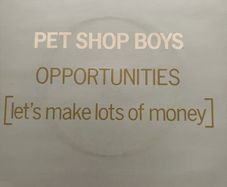 Pet Shop Boys Opportunities (Let's Make Lots of Money