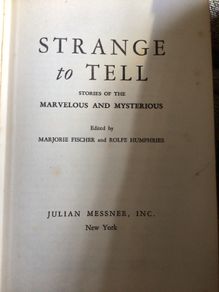 Strange to Tell. Stories of the Marvelous and Mysterious