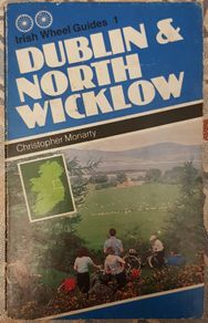 Dublin And North Wicklow: Irish Wheel Guides by Christopher Moriarty