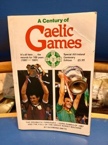 A Century of Gaelic Games - Raymond Smith