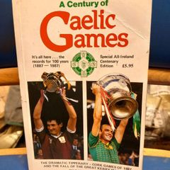 A Century of Gaelic Games - Raymond Smith