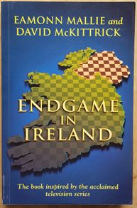 Endgame In Ireland by Eamonn Mallie and David McKittrick