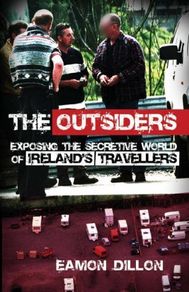 The Outsiders: Exposing The Secretive World Of Irish Travellers by Eamon Dillon - Paperback