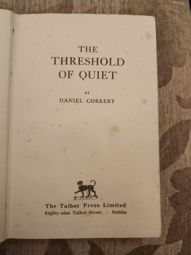 THE Threshold Of Quiet.  By Daniel Corkery  First Edition Hardback In Good Condition