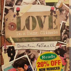 Love In A Damp Climate: The Dating Game Irish Style by Quentin Fottrell