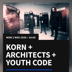 Korn + Architects + Youth Code ticket - 3Arena Dublin