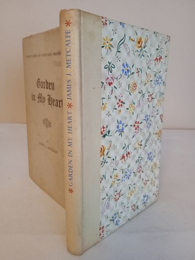 Garden in My Heart: Poems Flowers of Faith and Friendship by James J. Metcalfe (HQ705)