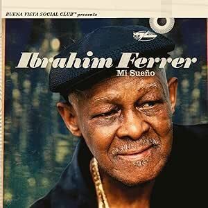 Ibrahim Ferrer. Mi Sueno. CD. Free Postage!