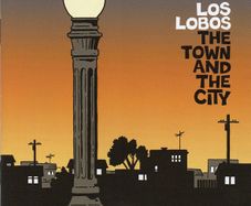 Los Lobos - The Town and the City - CD Album