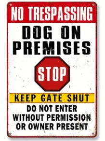 No Trespassing, Dog On Premises : Metal Sign