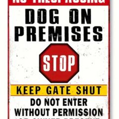 No Trespassing, Dog On Premises : Metal Sign