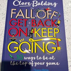 Fall Off, Get Back On, Keep Going - by Clare Balding