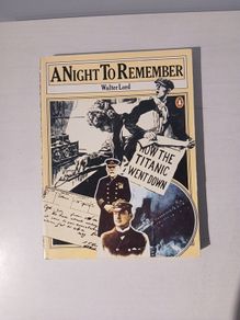 A Night to Remember by Walter Lord