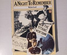 A Night to Remember by Walter Lord