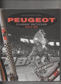 Peugeot Classic Bicycles 1945-1985 by BrianLong & Philippe Claverol