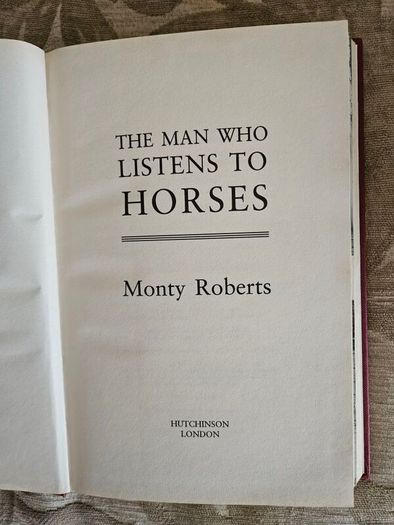 The Man Who Listened To Horses. By Monty Roberts. Hardback In Very Good Condition.