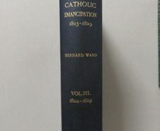 The Eve of Catholic Emancipation, Vil 3. Bernard Ward