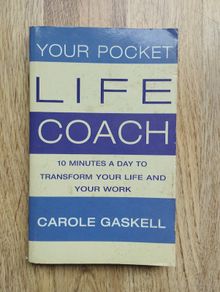 Your Pocket Life Coach: 10 Minutes a Day to Transform Your Life and Your Work by Carole Gaskell