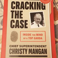 Cracking The Case: Inside The Mind Of A Top Garda by Chief Superintendent Christy Mangan