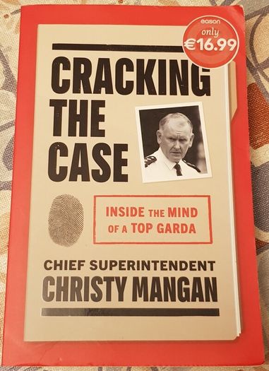 Cracking The Case: Inside The Mind Of A Top Garda by Chief Superintendent Christy Mangan