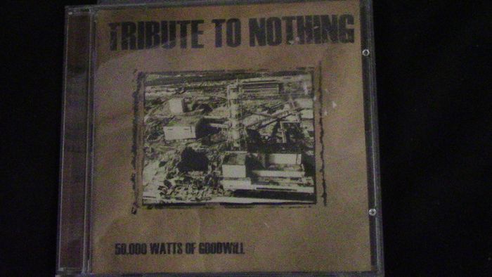 Tribute To Nothing - 50,000 Watts of Goodwill CD