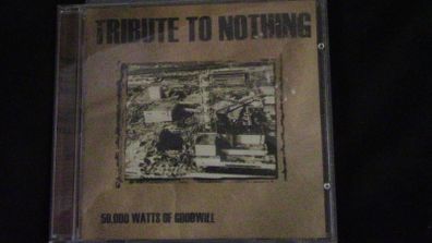 Tribute To Nothing - 50,000 Watts of Goodwill CD