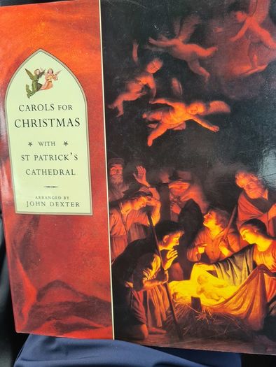 Carols At Christmas  With St Patricks Cathedral Arranged By John Dexter.