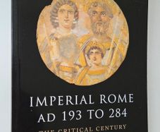 Imperial Rome AD 193 to 284 The Critical Century - Roman History Book - Ancient History Book