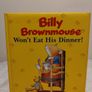 Billy Brownmouse Won,t Eat His Dinner Hardback Book Image 2