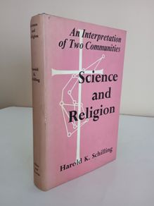 Science and Religion: An Interpretation of Two Communities by Harold K. Schilling (RB101)