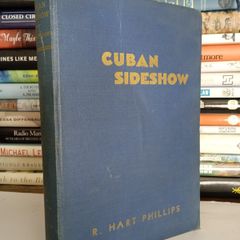 Cuban Sideshow by R. Hart Phillips (LP108)