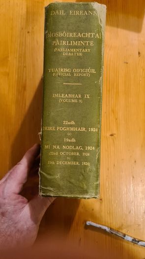 Dail Eireann Parliamentary Debates ( Official Reports) Volume 9  22nd October 1924 To 19th December 1924. Hardback In Good Condition.
