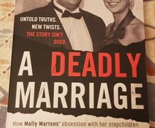 A Deadly Marriage: How Molly Martens Obsession With Her Step Children Cost Her Husband, Jason, His Life And Legacy by Brian Carroll