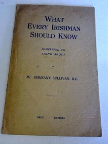What every Irishman should know by Mr. Serjeant Sullivan Ireland Pamphlet