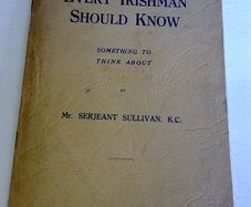 What every Irishman should know by Mr. Serjeant Sullivan Ireland Pamphlet