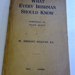 What every Irishman should know by Mr. Serjeant Sullivan Ireland Pamphlet