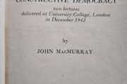 Constructive Democracy. Two Lectures Delivery At University College London Im December 1942 By John Macmurray. First Edition Hardback In Good Condition. See Photos For Same.